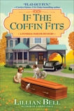 If the Coffin Fits: A Funeral Parlor Mystery, Bell, Lillian