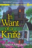 In Want of a Knife: A Little Library Mystery, Buzzelli, Elizabeth Kane