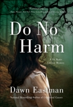 Do No Harm: A Dr. Katie LeClair Mystery, Eastman, Dawn