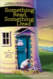 Something Read Something Dead: A Lighthouse Library Mystery, Gates, Eva