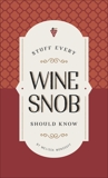 Stuff Every Wine Snob Should Know, Monosoff, Melissa