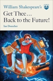 William Shakespeare's Get Thee Back to the Future!, Doescher, Ian