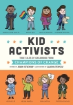 Kid Activists: True Tales of Childhood from Champions of Change, Stevenson, Robin