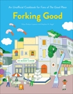 Forking Good: An Unofficial Cookbook for Fans of The Good Place, Segal, Stephen H. & Lupescu, Valya Dudycz