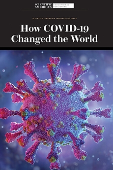 How COVID-19 Changed the World | Scientific American Editors | Lexile