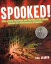Spooked!: How a Radio Broadcast and The War of the Worlds Sparked the 1938 Invasion of America, Jarrow, Gail