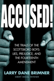 Accused!: The Trials of the Scottsboro Boys: Lies, Prejudice, and the Fourteenth Amendment, Brimner, Larry Dane