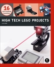 High-Tech LEGO Projects: 16 Rule-Breaking Inventions, Koch, Grady