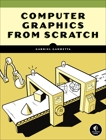 Computer Graphics from Scratch: A Programmer's Introduction to 3D Rendering, Gambetta, Gabriel