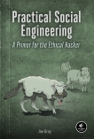 Practical Social Engineering: A Primer for the Ethical Hacker, Gray, Joe