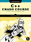 C++ Crash Course, 2nd Edition: A Fast-Paced Introduction, Lospinoso, Joshua