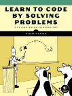 Learn to Code by Solving Problems: A Python Programming Primer, Zingaro, Daniel