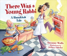 There Was a Young Rabbi: A Hanukkah Tale, Wolfe, Suzanne