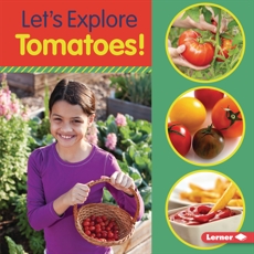 Let's Explore Tomatoes!, Colella, Jill