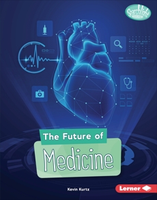 The Future of Medicine, Kurtz, Kevin