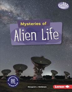 Mysteries of Alien Life, Goldstein, Margaret J.