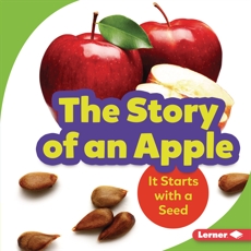 The Story of an Apple: It Starts with a Seed, Taus-Bolstad, Stacy