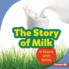The Story of Milk: It Starts with Grass, Taus-Bolstad, Stacy