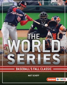The World Series: Baseball's Fall Classic, Scheff, Matt