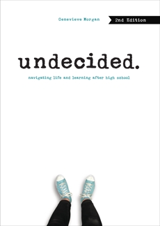 Undecided, 2nd Edition: Navigating Life and Learning after High School, Morgan, Genevieve