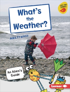 What's the Weather?: An Alien's Guide, Francis, Alex