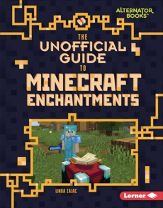 The Unofficial Guide to Minecraft Enchantments, Zajac, Linda
