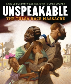 Unspeakable: The Tulsa Race Massacre, Weatherford, Carole Boston