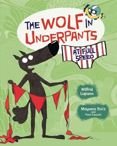 The Wolf in Underpants at Full Speed, Lupano, Wilfrid