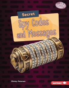 Secret Spy Codes and Messages, Peterson, Christy