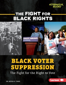 Black Voter Suppression: The Fight for the Right to Vote, Tyner, Artika R.