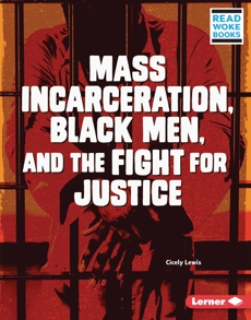 Mass Incarceration, Black Men, and the Fight for Justice, Lewis, Cicely