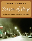 Season of Rage: Hugh Burnett and the Struggle for Civil Rights, Cooper, John