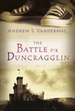 The Battle for Duncragglin, Vanderwal, Andrew H.