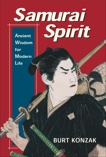 Samurai Spirit: Ancient Wisdom for Modern Life, Konzak, Burt