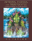 Spirits, Fairies, and Merpeople: Native Stories of Other Worlds, Taylor, C.J.