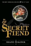 The Secret Fiend: The Boy Sherlock Holmes, His Fourth Case, Peacock, Shane