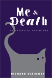 Me & Death: An Afterlife Adventure, Scrimger, Richard