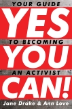 Yes You Can!: Your Guide to Becoming an Activist, Drake, Jane & Love, Ann