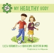 My Healthy Body, Gerstein, Francine & Fromer, Liza