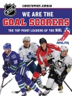 We Are the Goal Scorers: THE NHLPA/NHL'S ELITE POINT LEADERS, 