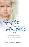 Gifts from Angels: An Uplifting Collection of Real-Life Angel Encounters, Astell, Chrissie