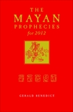 The Mayan Prophecies for 2012, Benedict, Gerald