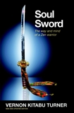 Soul Sword: The Way and Mind of a Zen Warrior, Turner, Vernon Kitabu