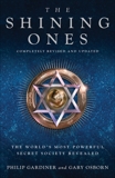 The Shining Ones: The World's Most Powerful Secret Society Revealed, Gardiner, Philip & Osborn, Gary