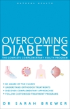 Overcoming Diabetes: A Doctor's Guide to Self-Care, Brewer, Sarah