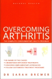 Overcoming Arthritis: The Complete Complementary Health Program, Brewer, Sarah