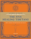 The Five Healing Tibetans: Simple Exercises for Rejuvenation and Longevity, Gyre, Jason