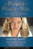 The Power of Peace in You: A Revolutionary Tool for Hope, Healing, & Happiness in the 21st Century, Karlin, Marlise