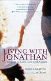 Living with Jonathan: Lessons in Love, Life and Autism, Barton, Sheila