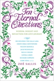 Ten Eternal Questions: Wisdom, Insight and Reflection for Life's Journey, Sallis, Zoe